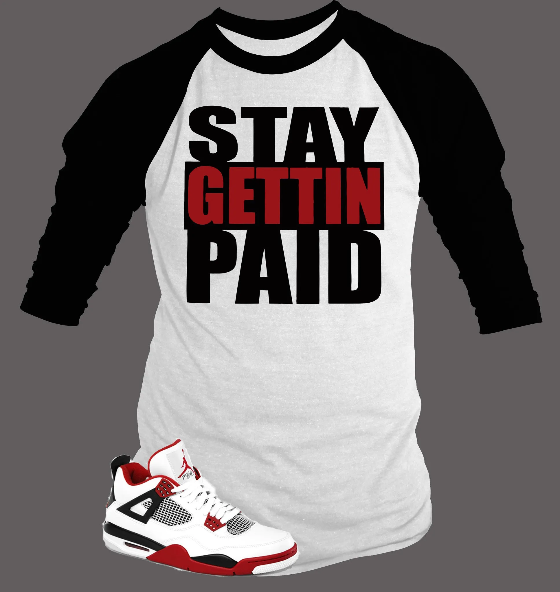 Baseball "Stay Getting Paid" Graphic T Shirt to Match Retro Air Jordan 4 Fire Red Shoe